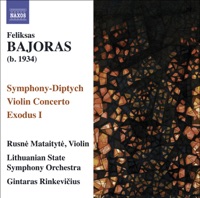 Bajoras: Symphony-Diptych, Violin Concerto & Exodus I - Gintaras Rinkevičius, Lithuanian State Symphony Orchestra & Rusne Mataityte