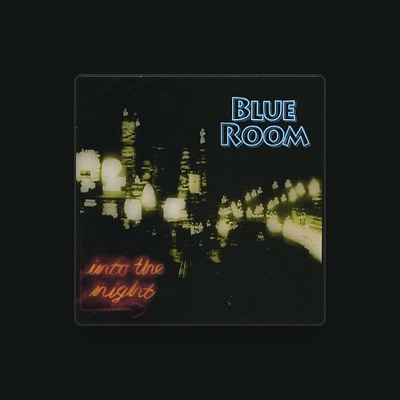 Listen to Blue Room, watch music videos, read bio, see tour dates & more!