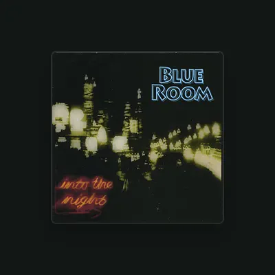 Listen to Blue Room, watch music videos, read bio, see tour dates & more!