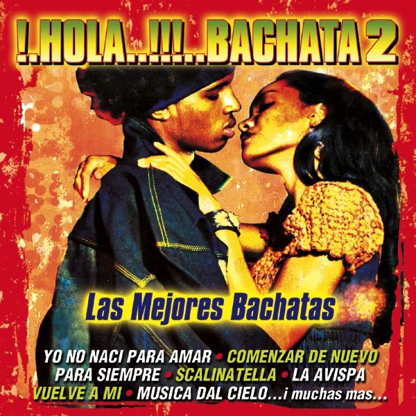 Hola! Bachata, Vol. 2 - Las Mejores Bachatas by Various Artists on Apple  Music