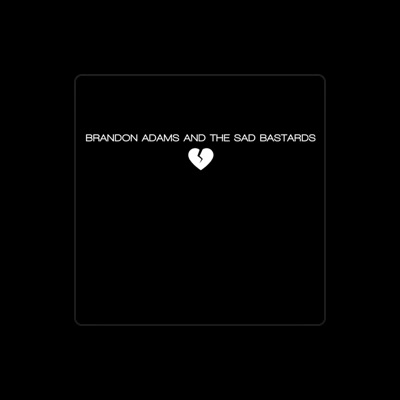 Listen to Brandon Adams and the Sad Bastards, watch music videos, read bio, see tour dates & more!