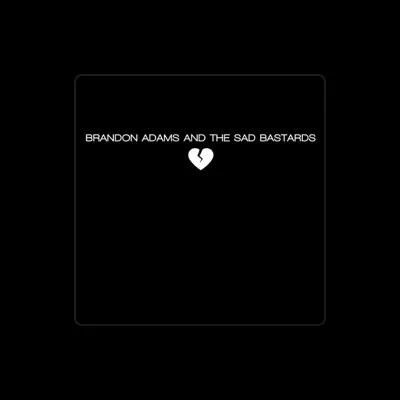 Listen to Brandon Adams and the Sad Bastards, watch music videos, read bio, see tour dates & more!