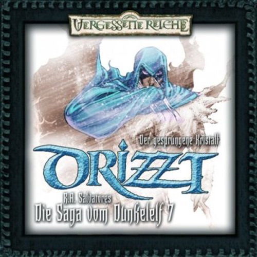Der gesprungene Kristall: DRIZZT - Die Saga vom Dunkelelf 7 cover