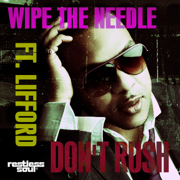 Don't Rush (feat. Lifford Shillingford) - EP - Wipe the Needle