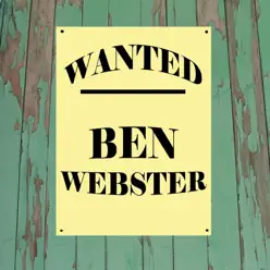 Wanted...Ben Webster - Ben Webster