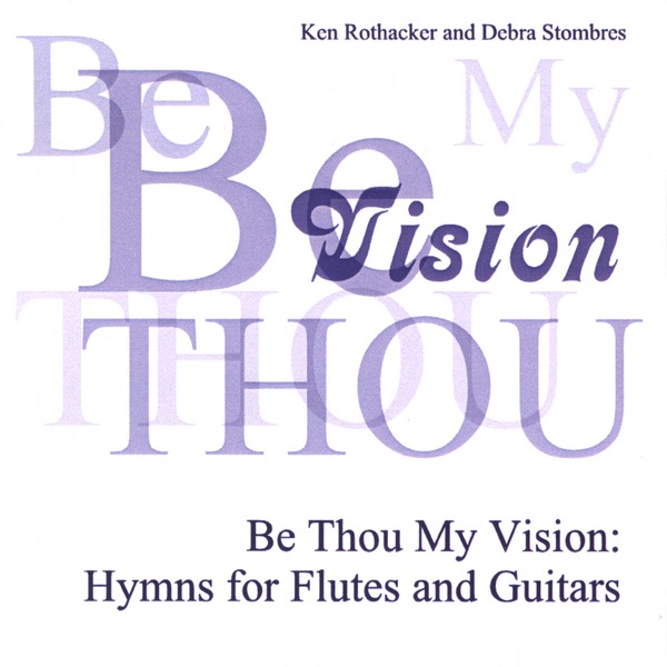 Be Thou My Vision: Hymns for Flutes and Guitars