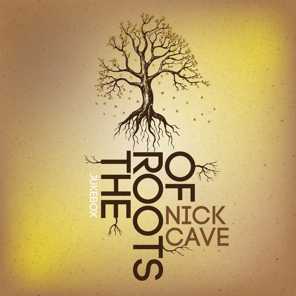 Jukebox - The Roots of Nick Cave