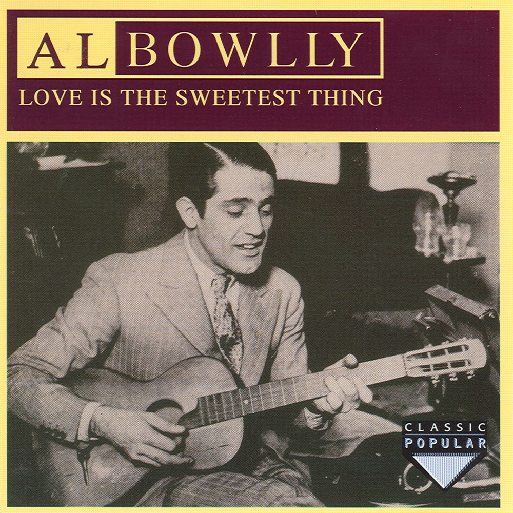 Обложка альбома «Love Is The Sweetest Thing» — Al Bowlly