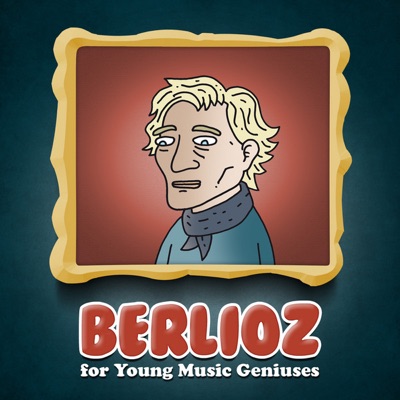 Berlioz for Young Music Geniuses