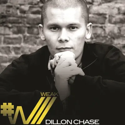 Ascolta 'Weak' di Dillon Chase