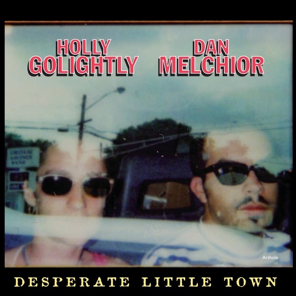 Desperate Little Town - Holly Golightly & Dan Melchior