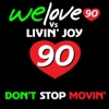 We Love 90 & Livin\' Joy