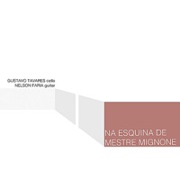 Na Esquina De Mestre Mignone - Gustavo Tavares & Nelson Faria