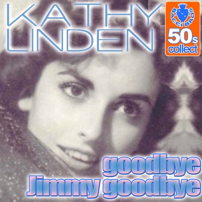 Goodbye Jimmy Goodbye (Remastered)