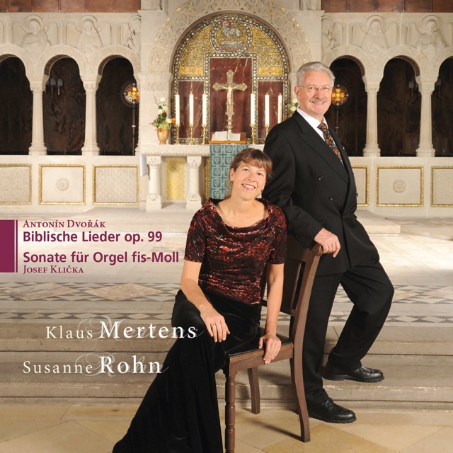 Antonín Dvorák – Biblische Lieder op. 99 in tschechischer Originalsprache / Josef Klicka – Sonate für Orgel fis-Moll