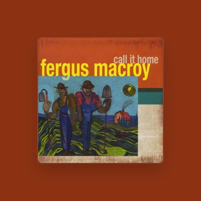 Listen to Fergus MacRoy, watch music videos, read bio, see tour dates & more!