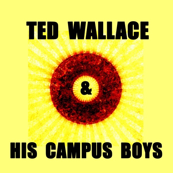 Ted Wallace & His Campus Boys