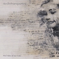 The Friday of Our Lives - Audiotransparent