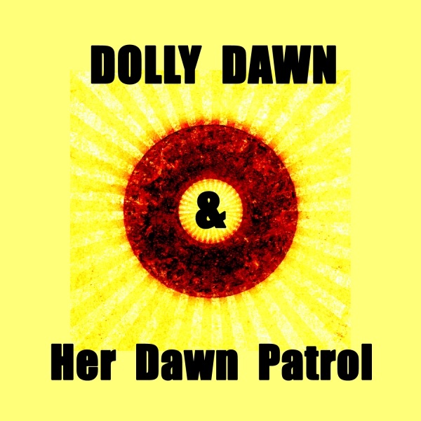 Dolly Dawn & Her Dawn Patrol