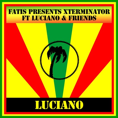 Fatis Presents Xterminator Ft Luciano & Friends