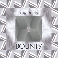 Thing In Sight - Bounty