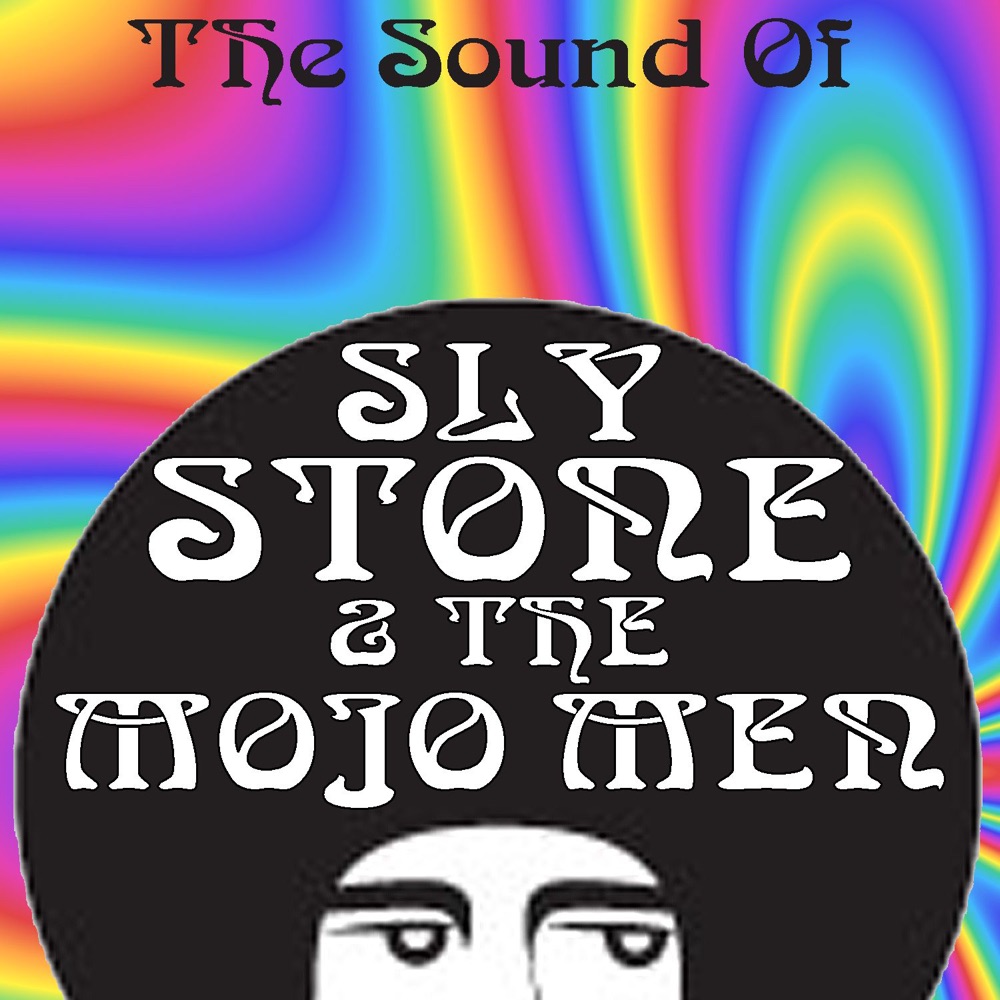 Обложка альбома «The Sound of Sly Stone & The Mojo Men» — Sly Stone & The Mojo Men