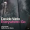 Everywhere I Go (Darko De Jan Remix) - Davide Vario lyrics