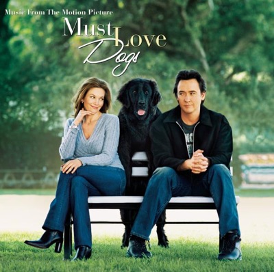 Must Love Dogs (Music from the Motion Picture)