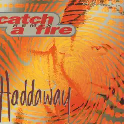 Catch a Fire (Remix) - Haddaway