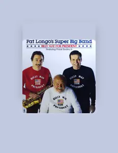 Listen to Pat Longo's Super Big Band, watch music videos, read bio, see tour dates & more!