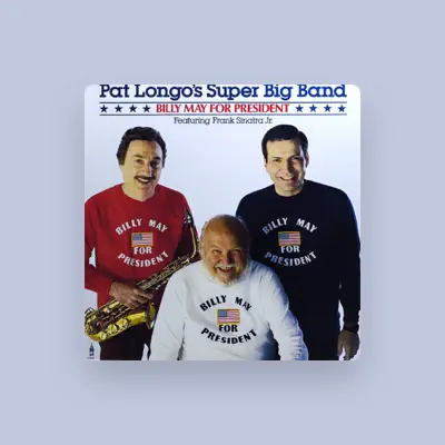 Listen to Pat Longo's Super Big Band, watch music videos, read bio, see tour dates & more!