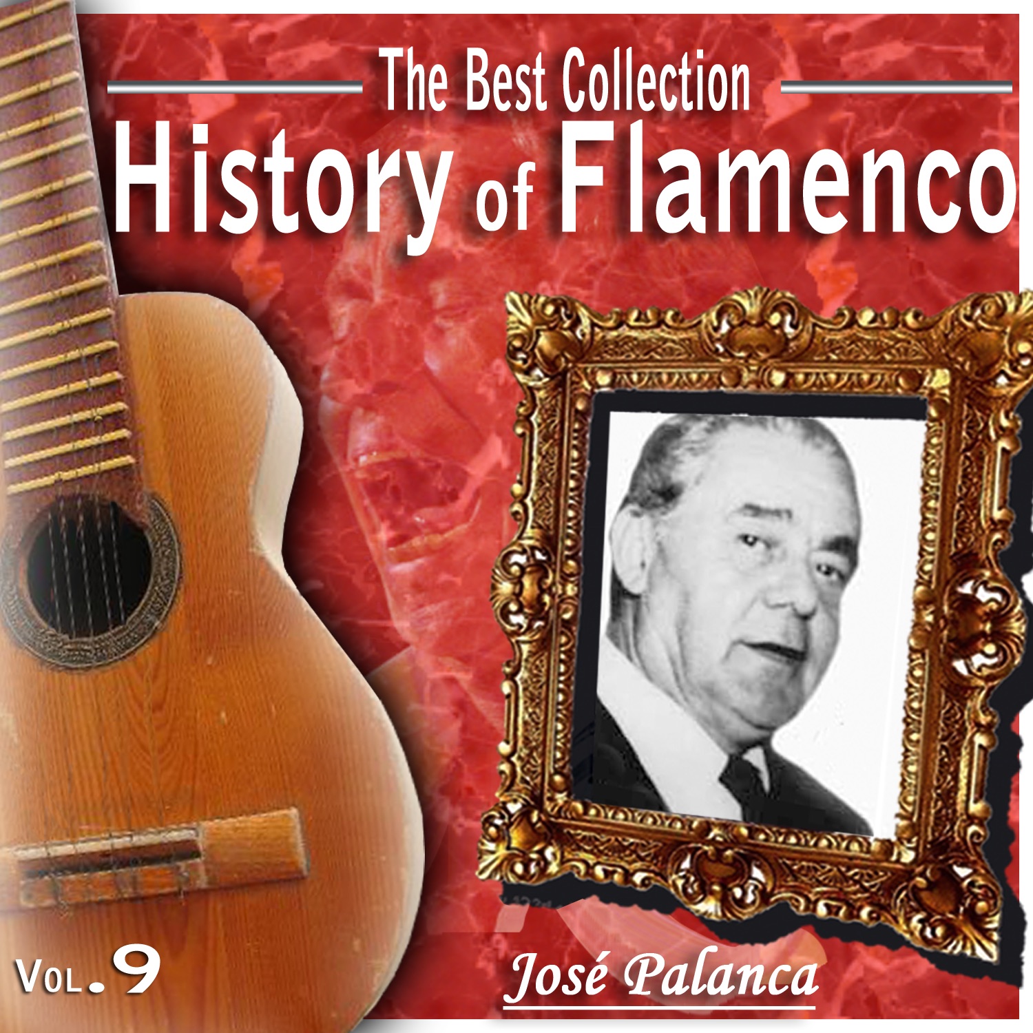 The Best Collection. History Of Flamenco. Vol9. Jose Palanca