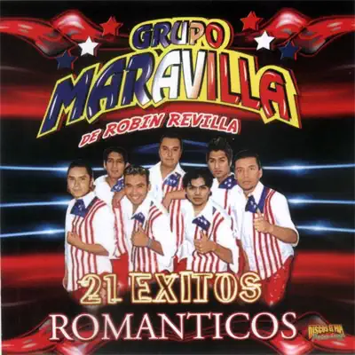 Grupo Maravilla: 21 Exitos Romanticos - Grupo Maravilla