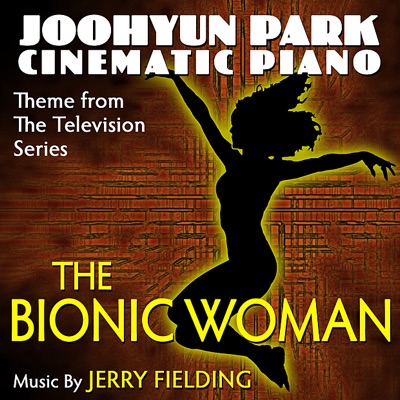 The Bionic Woman - Main Theme for Solo Piano (Jerry Fielding) - Single