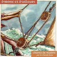 D'iroise et d'ailleurs - Chants de Marins (Keltia Musique) - Les Marins D'Iroise