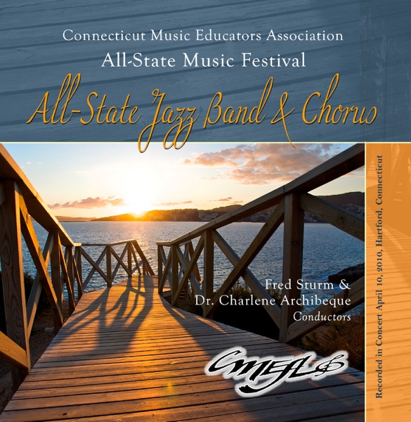 CMEA Connecticut Music Educator’s 2010 All State Jazz Band All State Chorus