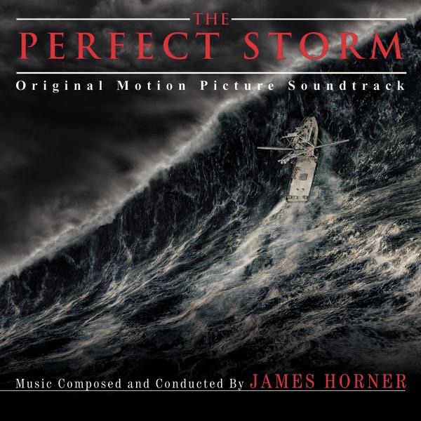 The Perfect Storm (Original Motion Picture Soundtrack) - James Horner