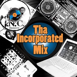 Tha Incorporated Mix, Vol. 1 (feat. Al Master, Cash & Dilly, Mike, B-Boy, Dj Dolla Bill, J'netta Tha Stylist, Dave B & Big Chud) DJ I.N.C
