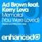 Memorial (You Were Loved) (Original Mix) - Ad Brown lyrics