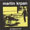 Martin Krpan - Napacnega cloveka imate