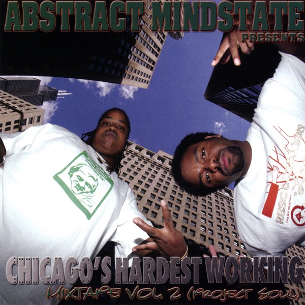 Обложка альбома «Chicago's Hardest Working Mixtape Vol.2(Project Soul)» — Abstract Mindstate
