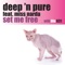 Set Me Free - Deep 'n Pure lyrics