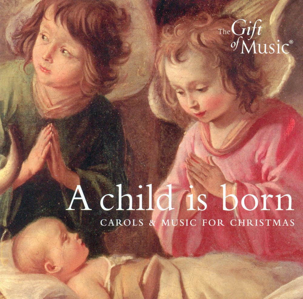 Обложка альбома «Christmas Carols And Music - A Child Is Born» — Queens' College Choir, Cambridge, Richard Smart, James Weeks, English Renaissance, John Rowlands-Pritchard, Richard Vendome, Oxford Girls' Choir, The Choir of Magdalen College, Oxford, Bill Ives, Martin Souter, Ian Giles, Giles Lewin, Spiers and Boden Duo, Sara Stowe & Matthew Spring