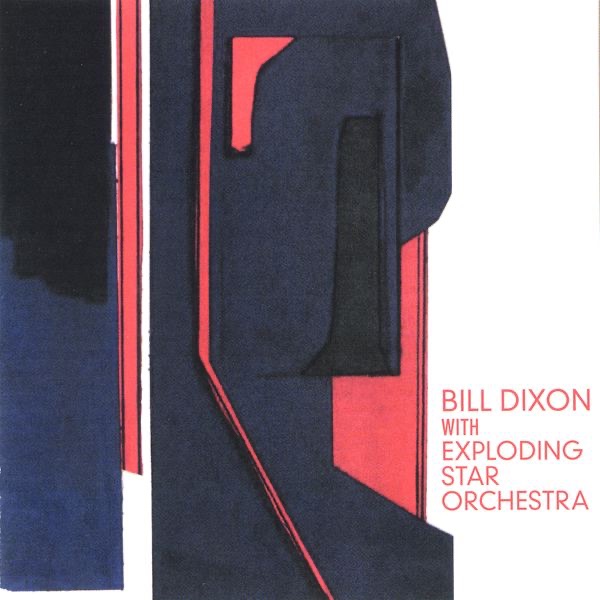 Bill Dixon With Exploding Star Orchestra