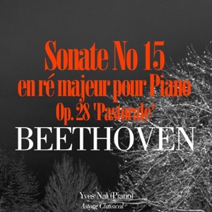 Beethoven: Sonate No. 15 en ré majeur pour piano, Op. 28 'Pastorale' - EP