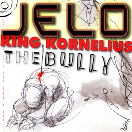 The Bully Jelo & King Kornelius