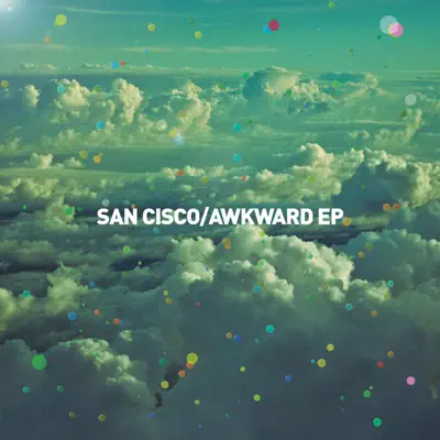 Awkward - EP - San Cisco
