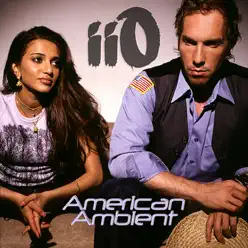 American Ambient (feat. Nadia Ali) [Remixes] - iiO