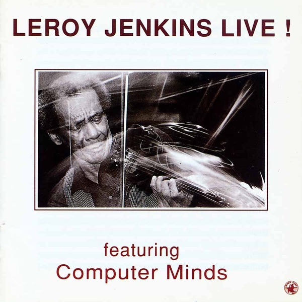 Обложка альбома «Leroy Jenkins Live! (feat. Computer Minds)» — Leroy Jenkins