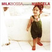 MILK BOSSA Presents Marcela (ミルク・ボッサ・プレゼンツ・マルセラ) - マルセラ